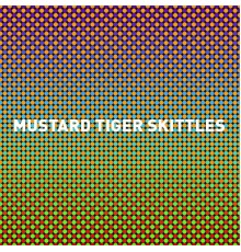 Mustard Tiger - Skittles (Original Mix)