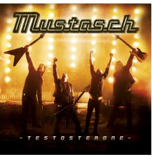 Mustasch - Testosterone