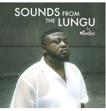 Mustee - Sounds from the Lungu