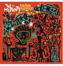 Mutants - Grave Groove (Album Version)