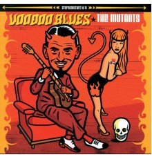 Mutants - Voodoo Blues