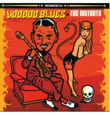 Mutants - Voodoo Blues (Album Version)