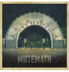 Mutemath - Armistice  (Japanese Version)