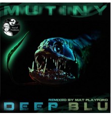 Mutiny - Deep Blu