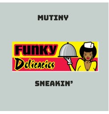 Mutiny - Sneakin' (Up Behind You)