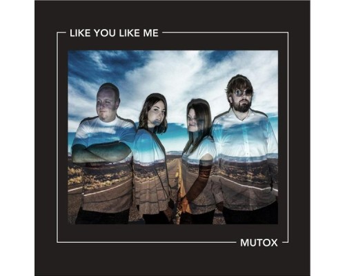 Mutox - Like You Like Me