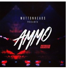 Muttonheads - Ammo, Vol. 1