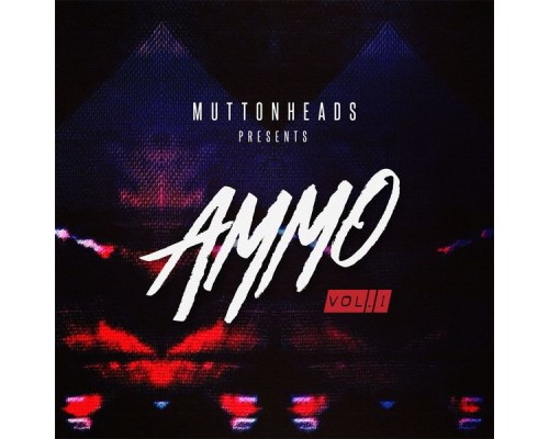 Muttonheads - Ammo, Vol. 1