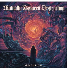 Mutually Assured Destruction - Ascension