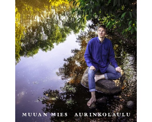 Muuan Mies - Aurinkolaulu (Remix-EP)