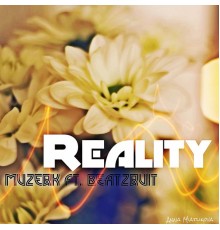 Muzeqk ft. Beatzquit - Reality