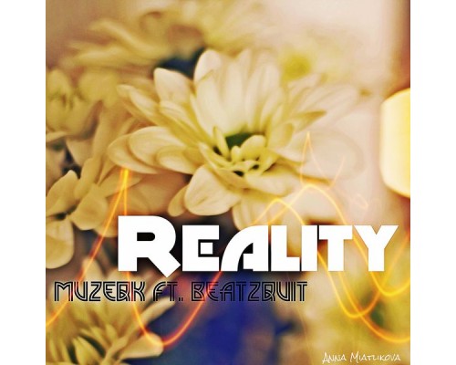 Muzeqk ft. Beatzquit - Reality