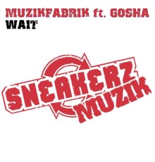 Muzikfabrik - Wait (feat. Gosha)