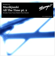 Muzikjunki - All the Time