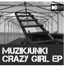 Muzikjunki - Crazy Girl EP