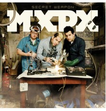 MxPx - Secret Weapon