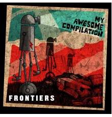 My Awesome Compilation - Frontiers