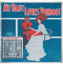 My Baby - Loves Voodoo!