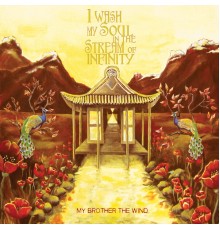 My Brother The Wind - I Wash My Soul in the Stream of Infinity