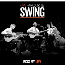 My Favourite Swing - Kiss My Live (Live)