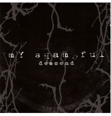 My Shameful - Descend