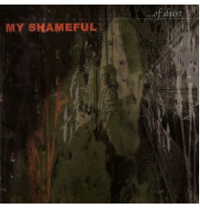 My Shameful - ‚Ä¶Of Dust