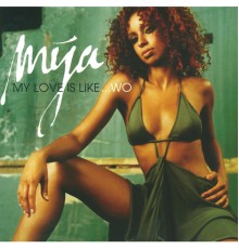 Mya - My Love Is Like...Wo