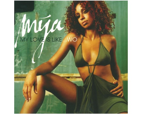 Mya - My Love Is Like...Wo