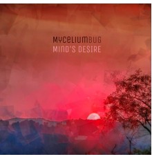 MyceliumBug - Mind's Desire