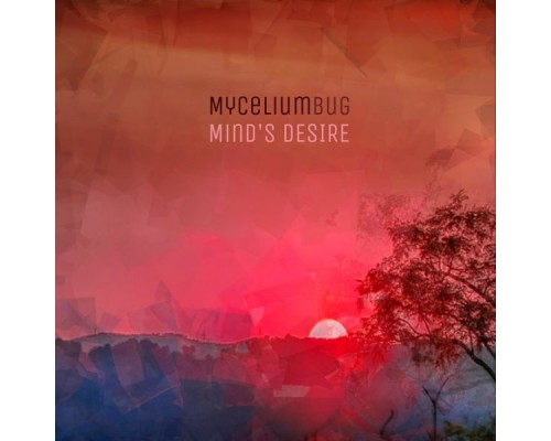 MyceliumBug - Mind's Desire MyceliumBug - Mind's Desire