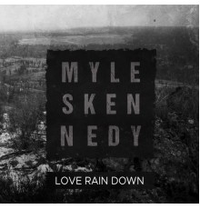 Myles Kennedy - Love Rain Down