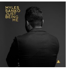 Myles Sanko - Just Being Me