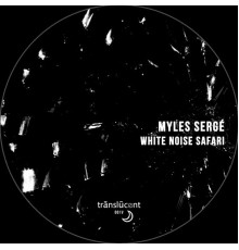 Myles Sergé - White Noise Safari