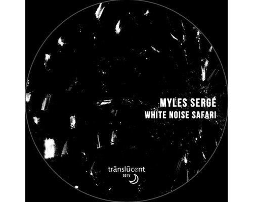 Myles Sergé - White Noise Safari