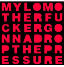 Mylo - Drop the Pressure