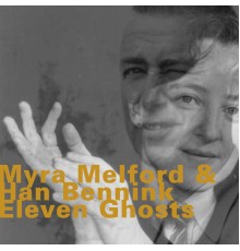 Myra Melford & Han Bennink - Eleven Ghosts