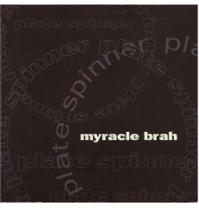 Myracle Brah - Plate Spinner