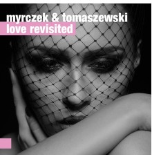 Myrczek & Tomaszewski, nieznany - Love Revisited