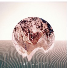 Myriad3 - The Where