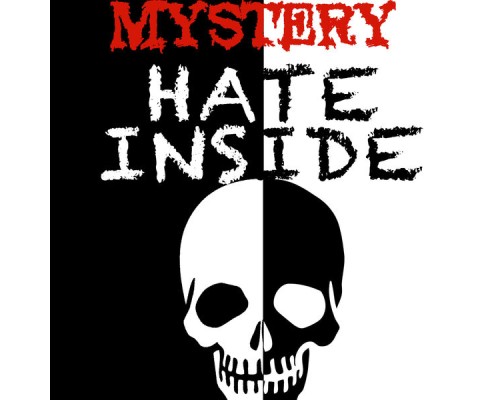 Mystery - Hate Inside