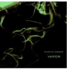 Mystic Crock - Vapor