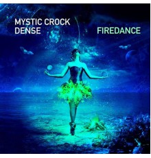 Mystic Crock & Dense - Firedance