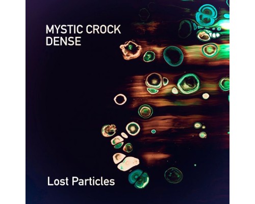 Mystic Crock & Dense - Lost Particles