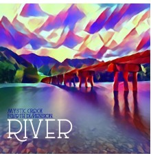 Mystic Crock & Fourth Dimension - River