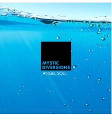 Mystic Diversions - Angel Soul