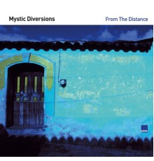 Mystic Diversions - From the Distance