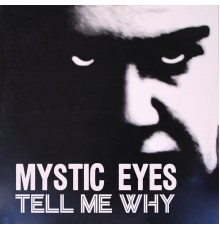 Mystic Eyes - Tell Me Why?