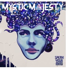 Mystic Majesty - Speak Your Mind