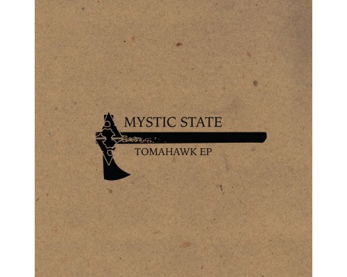 Mystic State - Tomahawk EP