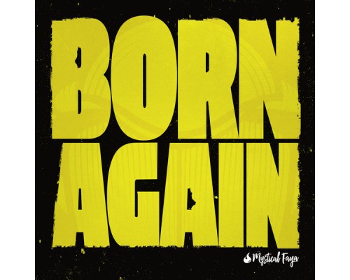 Mystical Faya - Born Again